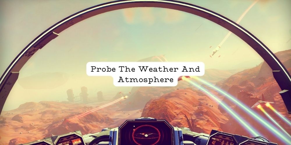 Probe The Weather And Atmosphere